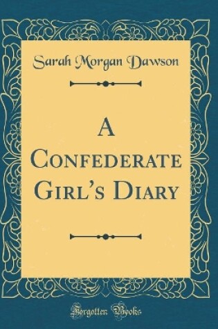 Cover of A Confederate Girl's Diary (Classic Reprint)