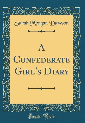 Book cover for A Confederate Girl's Diary (Classic Reprint)