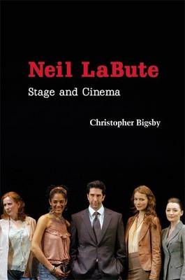 Book cover for Neil Labute: Stage and Cinema. Cambridge Studies in Modern Theatre.