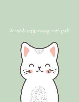 Book cover for It Ain't Easy Being Purr-Fect