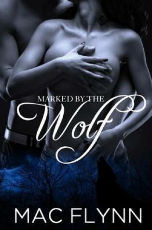 Cover of Marked By the Wolf (Werewolf / Shifter Romance)