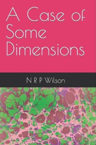 Cover of A Case of Some Dimensions