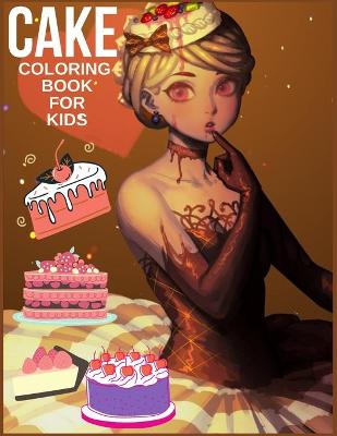 Book cover for Cake Coloring Book For Kids