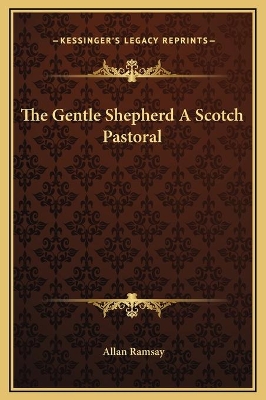 Book cover for The Gentle Shepherd A Scotch Pastoral