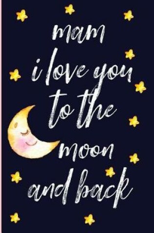 Cover of Mam I Love You to the Moon and Back