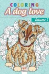 Book cover for Coloring A dog love - Volume 1