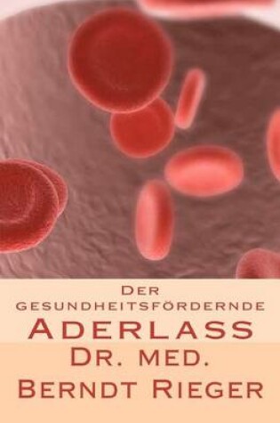 Cover of Der Gesundheitsfordernde Aderlass