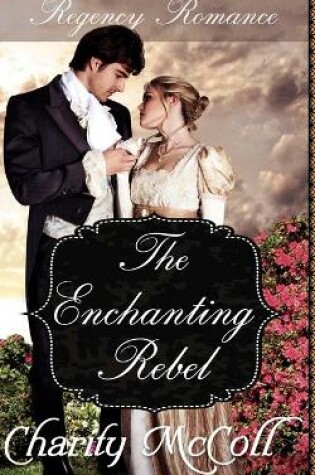 Cover of The Enchanting Rebel