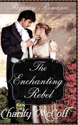 Cover of The Enchanting Rebel