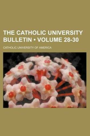 Cover of The Catholic University Bulletin (Volume 28-30)