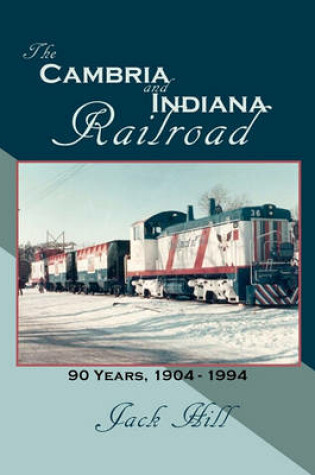 Cover of The Cambria and Indiana Railroad