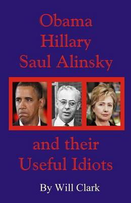 Book cover for Obama, Hillary, Saul Alinsky and Their Useful Idiots
