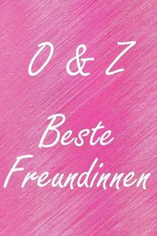 Cover of O & Z. Beste Freundinnen