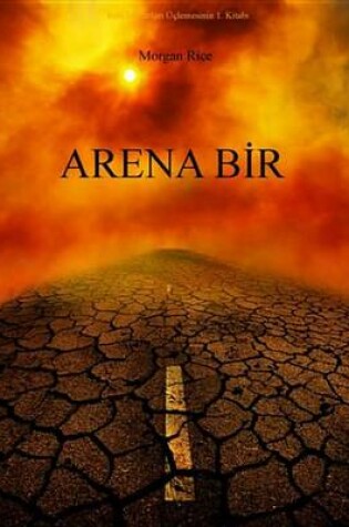 Cover of Arena Bir (Koletuccarlari Uclemesinin 1. Kitabi)