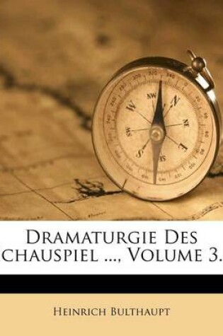 Cover of Dramaturgie Des Schauspiel ..., Volume 3...