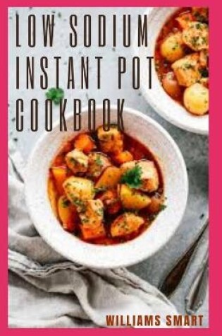 Cover of Low Sodium Instant Pot Cookbook