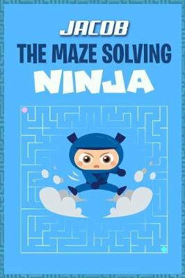 Book cover for Jacob the Maze Solving Ninja