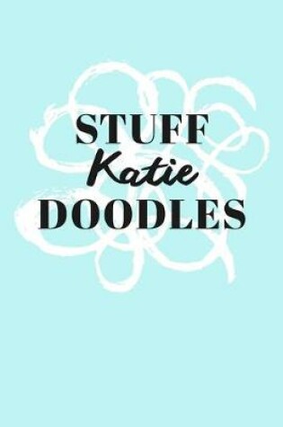 Cover of Stuff Katie Doodles