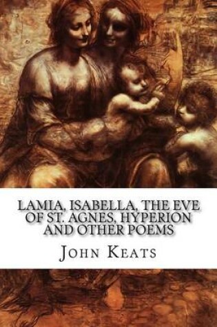 Cover of Lamia, Isabella, the Eve of St. Agnes, Hyperion and Other Poems