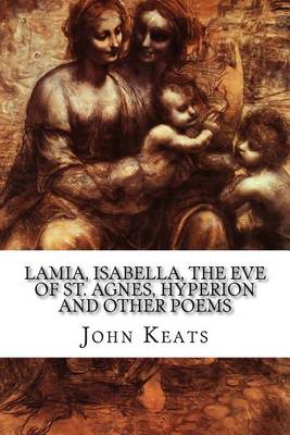 Book cover for Lamia, Isabella, the Eve of St. Agnes, Hyperion and Other Poems