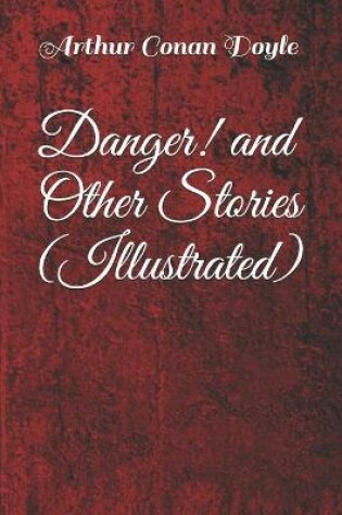 Cover of Danger! and Other Stories (Illustrated)