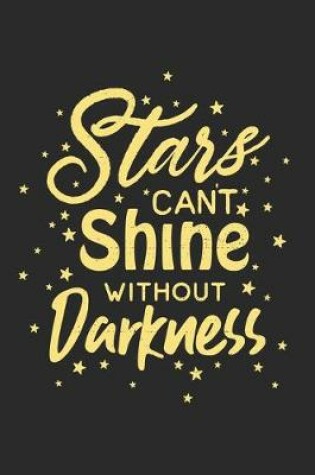 Cover of Stars can't Shine without Darkness