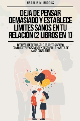 Book cover for Deja de Pensar Demasiado y Establece Límites Sanos en Tu Relación (2 Libros en 1)