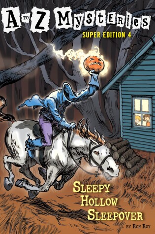 Cover of A to Z Mysteries Super Edition #4: Sleepy Hollow Sleepover