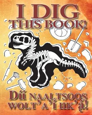 Book cover for I Dig This Book! Bilingual (Navajo & English)