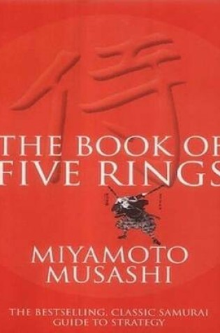 Cover of The Book of Five Rings - The Bestselling, Classic Samurai Guide to Strategy