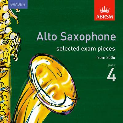 Cover of Selected Alto Saxophone Exam Recordings, from 2006, Grade 4