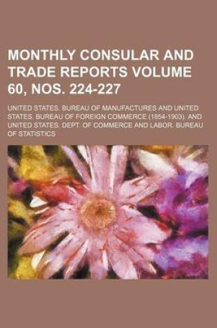 Cover of Monthly Consular and Trade Reports Volume 60, Nos. 224-227