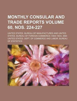 Book cover for Monthly Consular and Trade Reports Volume 60, Nos. 224-227