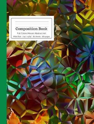 Book cover for Composition Book Fall Colors Mosaic Abstract Art Wide Rule