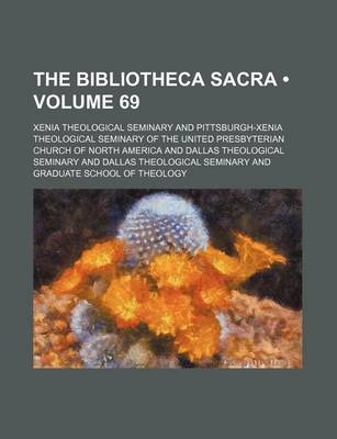 Book cover for The Bibliotheca Sacra (Volume 69)