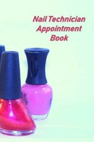 Cover of Nail Technician Appointment Book