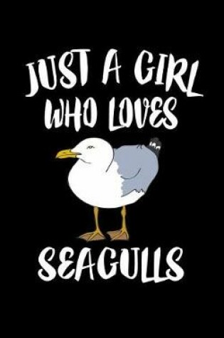 Cover of Just A Girl Who Loves Seagulls