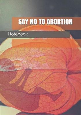 Book cover for Say No to Abortion