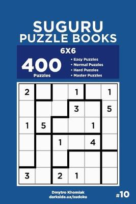 Book cover for Suguru Puzzle Books - 400 Easy to Master Puzzles 6x6 (Volume 10)