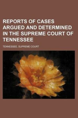 Cover of Reports of Cases Argued and Determined in the Supreme Court of Tennessee Volume 128