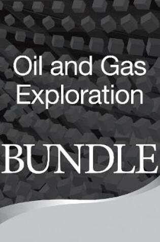 Cover of Oil and Gas Exploration Bundle