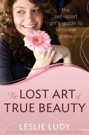Cover of The Lost Art of True Beauty
