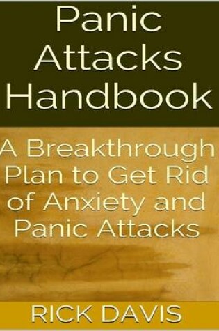 Cover of Panic Attacks Handbook: A Breakthrough Plan to Get Rid of Anxiety and Panic Attacks