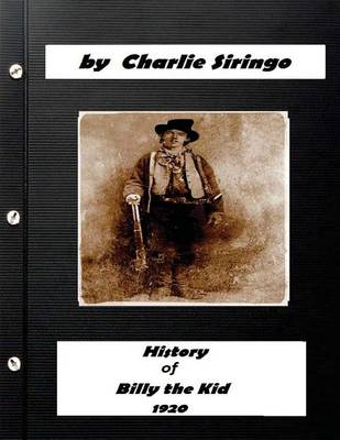 Book cover for History of "Billy the Kid," (1920) by Charlie Siringo (Original Version)