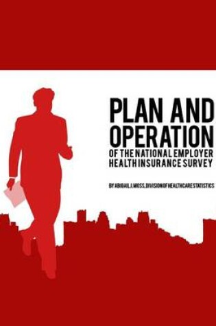 Cover of Plan and Operation of the National Employer Health Insurance Survey