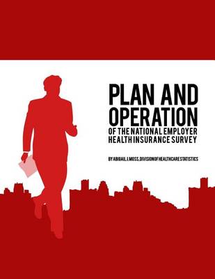 Book cover for Plan and Operation of the National Employer Health Insurance Survey