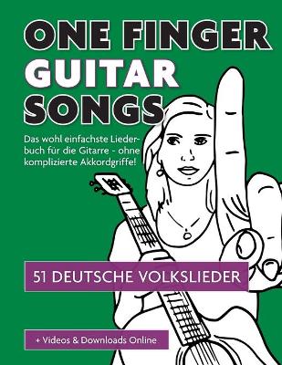 Book cover for One Finger Guitar Songs - 51 deutsche Volkslieder + Videos & Downloads Online