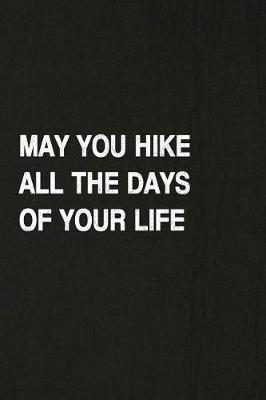 Book cover for May You Hike All the Days of Your Life