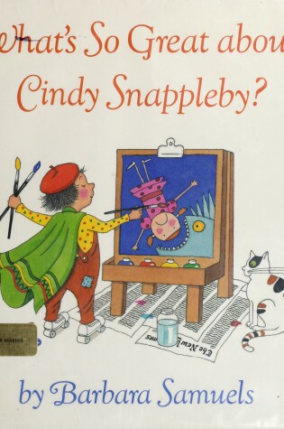 Cover of What's So Great about Cindy Snappleby?