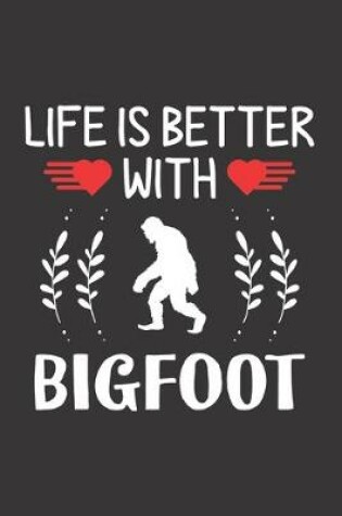 Cover of Life Is Better With Bigfoot